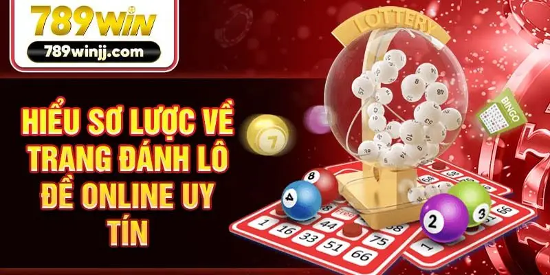 Hiểu sơ lược về trang đánh lô đề online uy tín